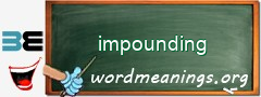 WordMeaning blackboard for impounding